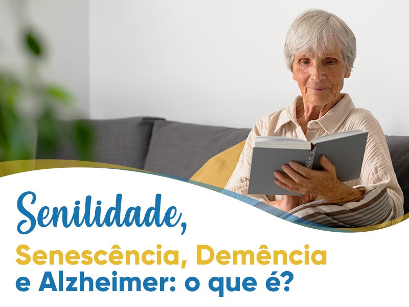 Senilidade, Senescncia, Demncia e Alzheimer: o que ?